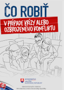 ČO ROBIŤ V PRÍPADE KRÍZY ALEBO OZBROJENÉHO KONFLIKTU